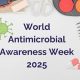 World Antimicrobial Awareness Week 2025